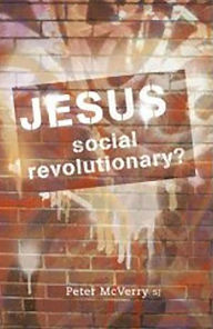 Title: Jesus - Social Revolutionary?, Author: Peter McVerry SJ