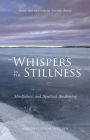 Whispers in the Stillness: Mindfulness and Spiritual Awakening