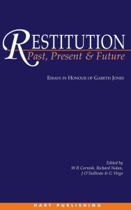 Title: Restitution: Past, Present and Future: Essays in Honour of Gareth Jones, Author: William Cornish