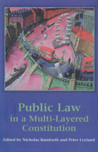 Title: Public Law in a Multi-Layered Constitution, Author: Nicholas Bamforth