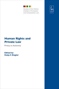 Title: Human Rights and Private Law: Privacy as Autonomy, Author: Katja S Ziegler