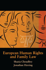 Title: European Human Rights and Family Law, Author: Shazia Choudhry