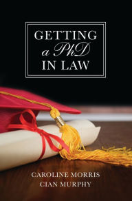 Title: Getting a PhD in Law, Author: Caroline Morris