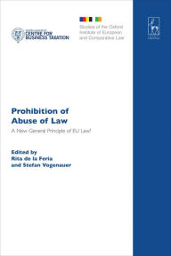 Title: Prohibition of Abuse of Law: A New General Principle of EU Law?, Author: Rita de la Feria