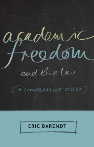 Title: Academic Freedom and the Law: A Comparative Study, Author: Eric Barendt