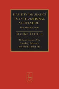 Title: Liability Insurance in International Arbitration: The Bermuda Form, Author: Jimmy Burns