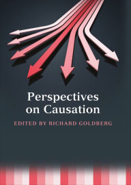 Title: Perspectives on Causation, Author: Richard Goldberg