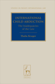 Title: International Child Abduction: The Inadequacies of the Law, Author: Thalia Kruger