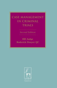 Title: Case Management in Criminal Trials, Author: Roderick Denyer