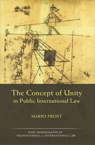 Title: The Concept of Unity in Public International Law, Author: Mario Prost