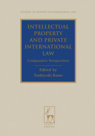 Title: Intellectual Property and Private International Law: Comparative Perspectives, Author: Toshiyuki Kono