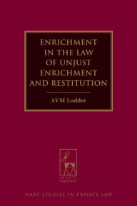 Title: Enrichment in the Law of Unjust Enrichment and Restitution, Author: Andrew Lodder