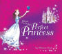 How to Be the Perfect Princess