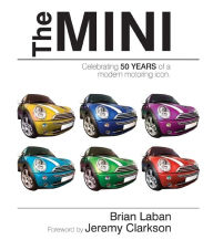 Title: The Mini: Celebrating 50 Years of a Modern Motoring Icon, Author: Brian Laban