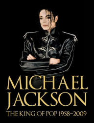 Title: Michael Jackson: The King of Pop 1958-2009, Author: Chris Roberts