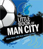 Little Book of Man City: More Than 185 Blue Moon Quotes!