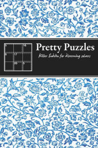 Title: Pretty Puzzles: Killer Sudoku for Discerning Solvers, Author: Carlton Books