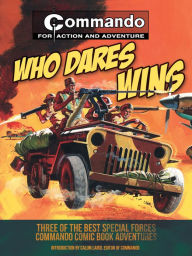 Title: Who Dares Wins: Three of the Best Special Forces Commando Comic Book Adventures, Author: Calum Laird