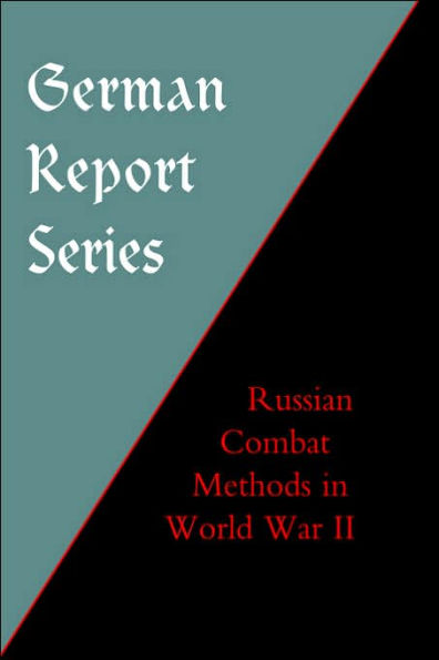 GERMAN REPORT SERIES: RUSSIAN COMBAT METHODS