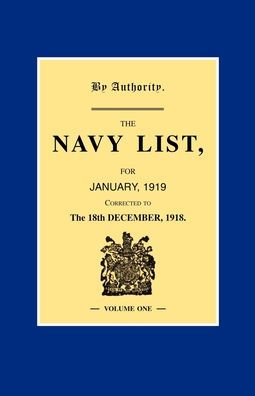 NAVY LIST JANUARY 1919 (Corrected to 18th December 1918 ) Volume 1