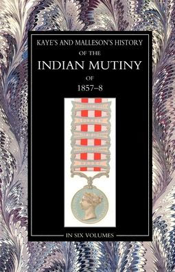 Kaye & MallesonHISTORY OF THE INDIAN MUTINY OF 1857-58 Volume 4