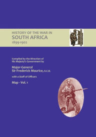 Title: OFFICIAL HISTORY OF THE WAR IN SOUTH AFRICA 1899-1902 compiled by the Direction of His Majesty's Government Volume One Maps, Author: Major General Frederick Maurice