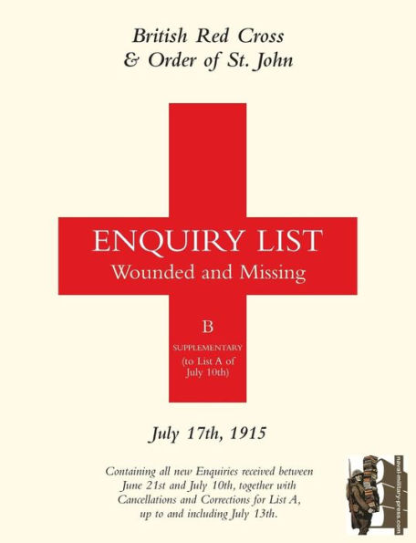 British Red Cross & Order of St John Enquiry List for Wounded and Missing: July 17th 1915