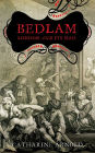 Bedlam: London and its Mad