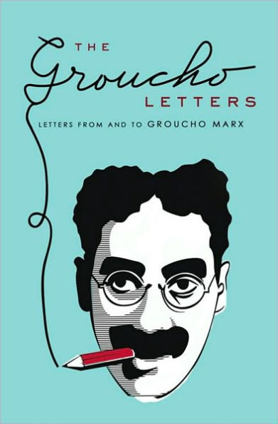 The Groucho Letters : Letters to and from Groucho Marx