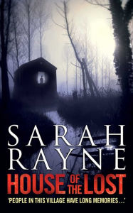 Title: House of the Lost, Author: Sarah Rayne