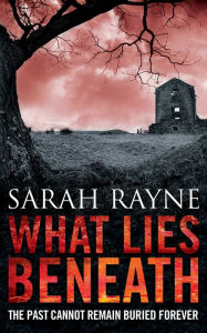 Title: What Lies Beneath, Author: Sarah Rayne