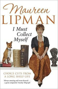 Title: I Must Collect Myself, Author: Maureen Lipman