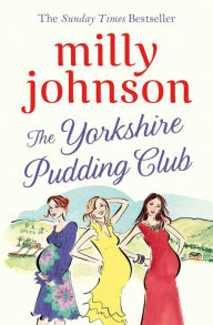 Title: The Yorkshire Pudding Club, Author: Milly Johnson