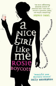 Title: A Nice Girl Like Me, Author: Rosie Boycott