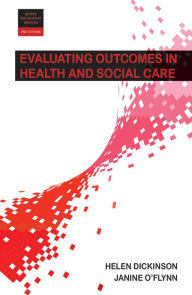 Title: Evaluating Outcomes in Health and Social Care, Author: Helen Dickinson