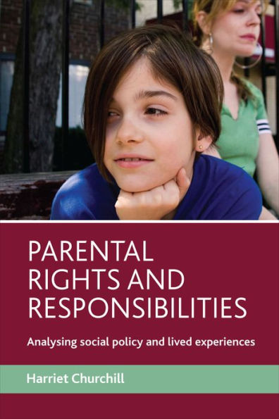 Parental rights and responsibilities: Analysing social policy lived experiences