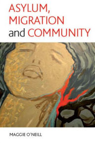 Title: Asylum, migration and community, Author: Maggie O'Neill