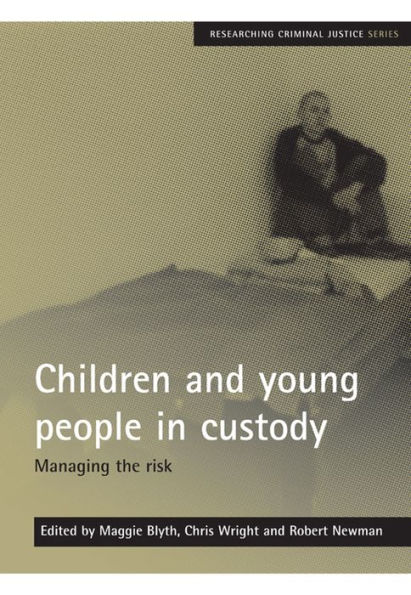 Children and young people in custody: Managing the risk