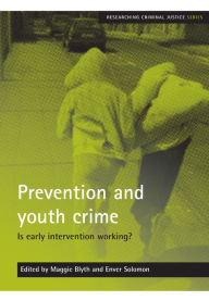 Title: Prevention and youth crime: Is early intervention working?, Author: Maggie Blyth