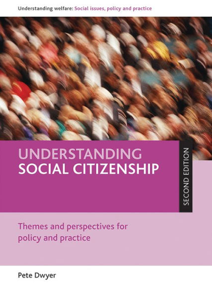 Understanding Social Citizenship: Themes and Perspectives for Policy and Practice