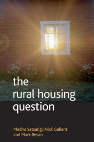 Title: The rural housing question: Community and planning in Britain's countrysides, Author: Madhu Satsangi