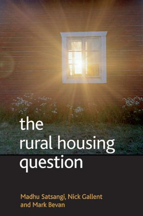 The rural housing question: Community and planning Britain's countrysides