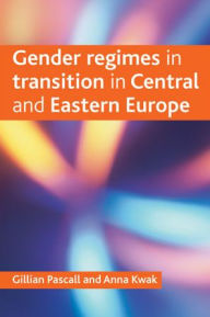 Title: Gender regimes in transition in Central and Eastern Europe, Author: Gillian Pascall