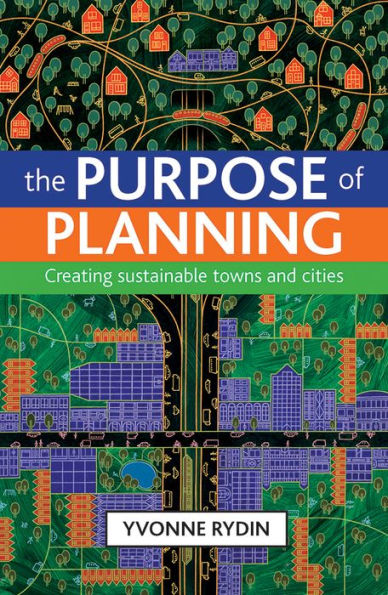 The Purpose of Planning: Creating Sustainable Towns and Cities