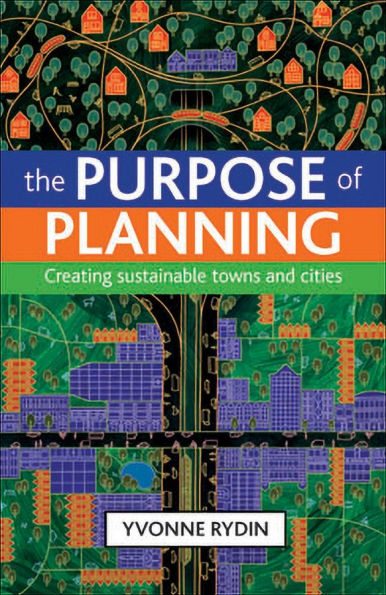 The Purpose of Planning: Creating Sustainable Towns and Cities
