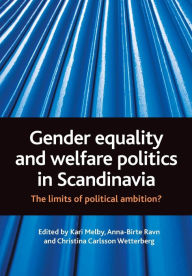 Title: Gender equality and welfare politics in Scandinavia: The limits of political Ambition?, Author: Kari Melby