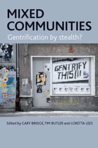 Title: Mixed Communities: Gentrification by Stealth?, Author: Gary Bridge