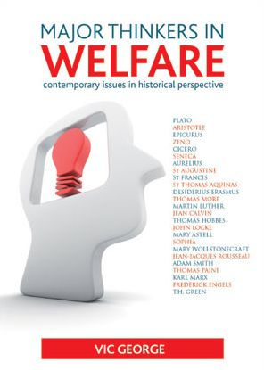 Major thinkers in welfare: Contemporary issues in historical perspective / Edition 1