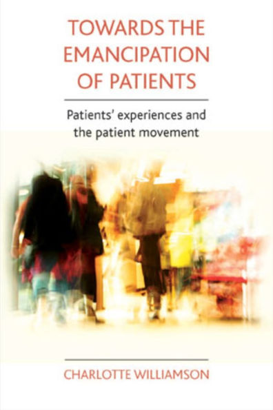 Towards the emancipation of patients: Patients' experiences and patient movement