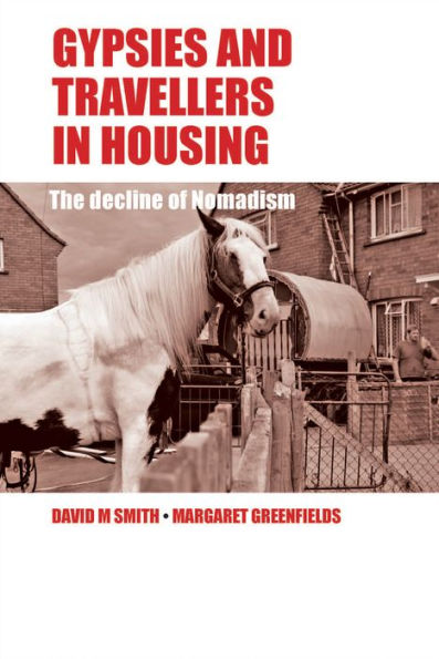 Gypsies and Travellers in Housing: The Decline of Nomadism